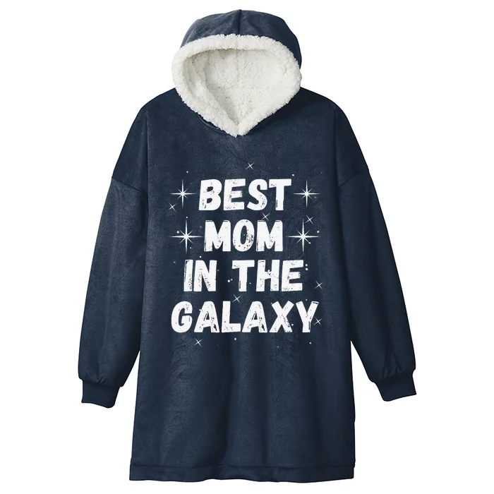 Best Mom In The Galaxy MotherS Day Present Cute Mom Hooded Wearable Blanket