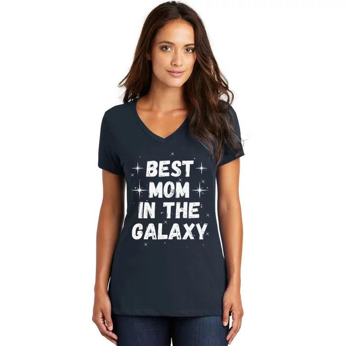 Best Mom In The Galaxy MotherS Day Present Cute Mom Women's V-Neck T-Shirt