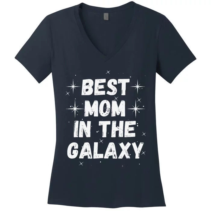 Best Mom In The Galaxy MotherS Day Present Cute Mom Women's V-Neck T-Shirt