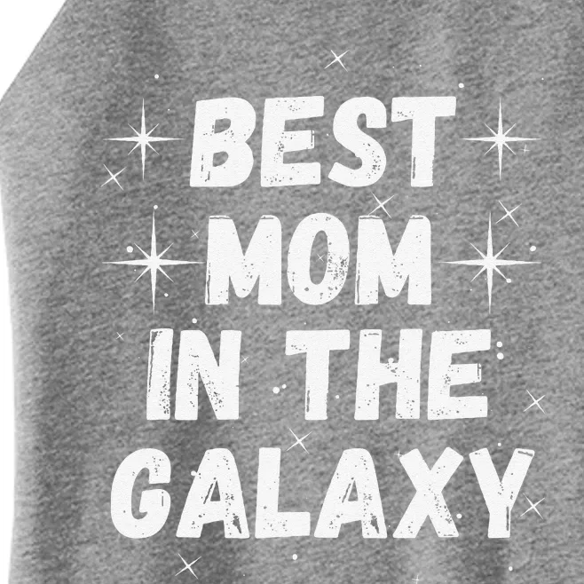 Best Mom In The Galaxy MotherS Day Present Cute Mom Women’s Perfect Tri Rocker Tank