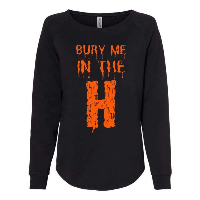 Bury Me In The H Houston HTown Love Houston Texas Womens California Wash Sweatshirt