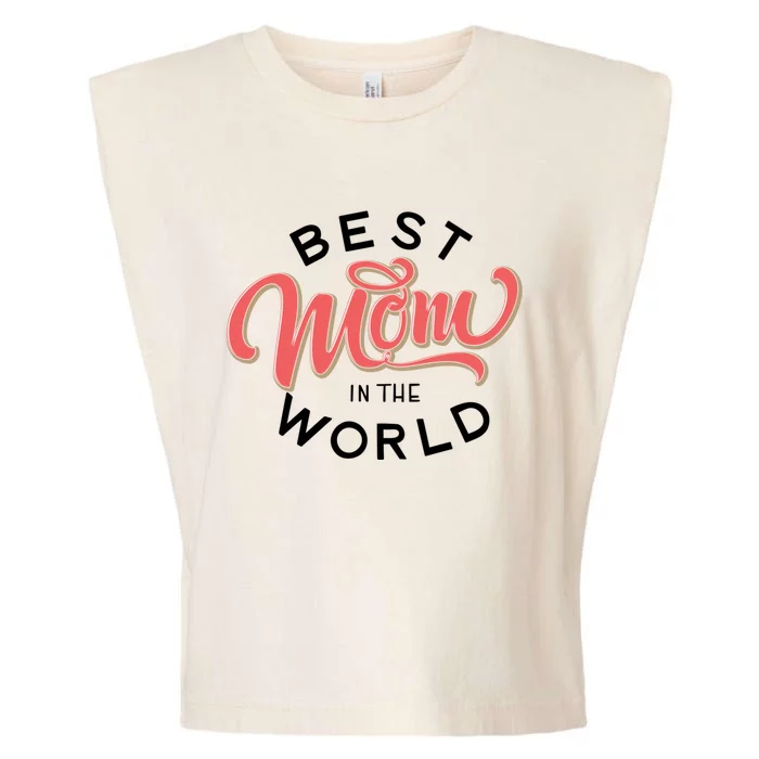 Best Mom In The World Gift Garment-Dyed Women's Muscle Tee