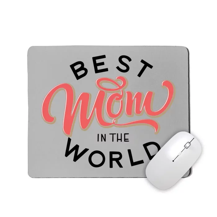 Best Mom In The World Gift Mousepad