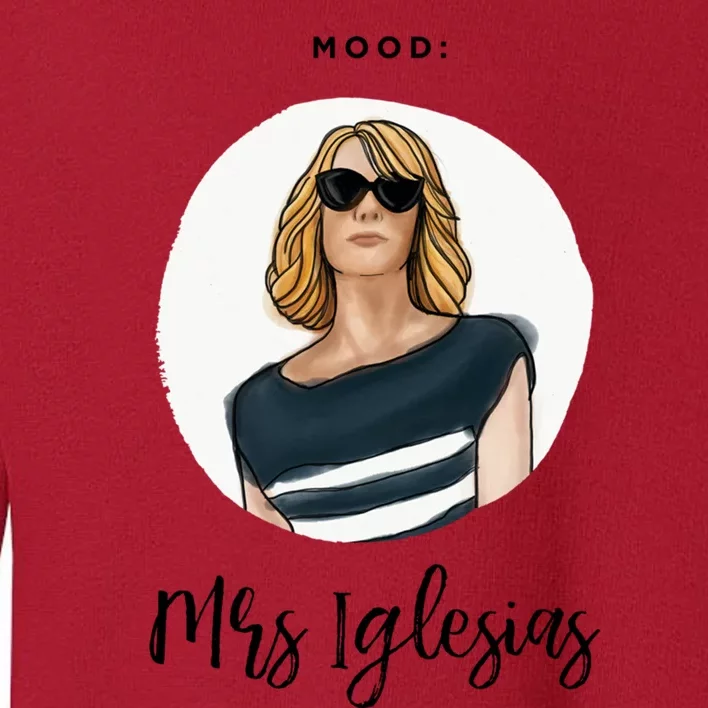 Bridesmaids Move Kristen Wiig Funny Mrs Iglesias Print Copy Toddler Sweatshirt