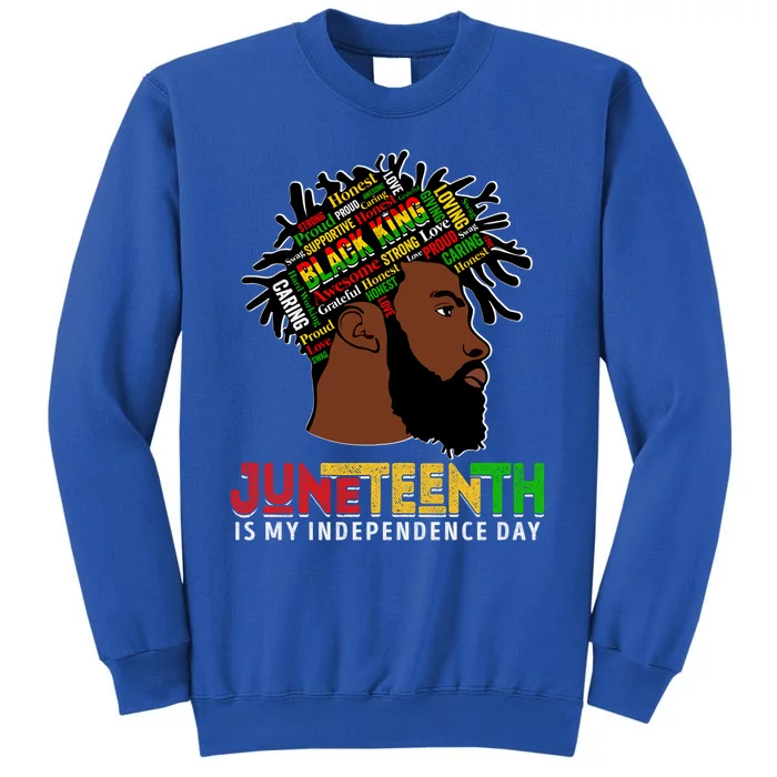 Black Melanin King Juneteenth Is My Independence Day Freedom Gift Tall Sweatshirt