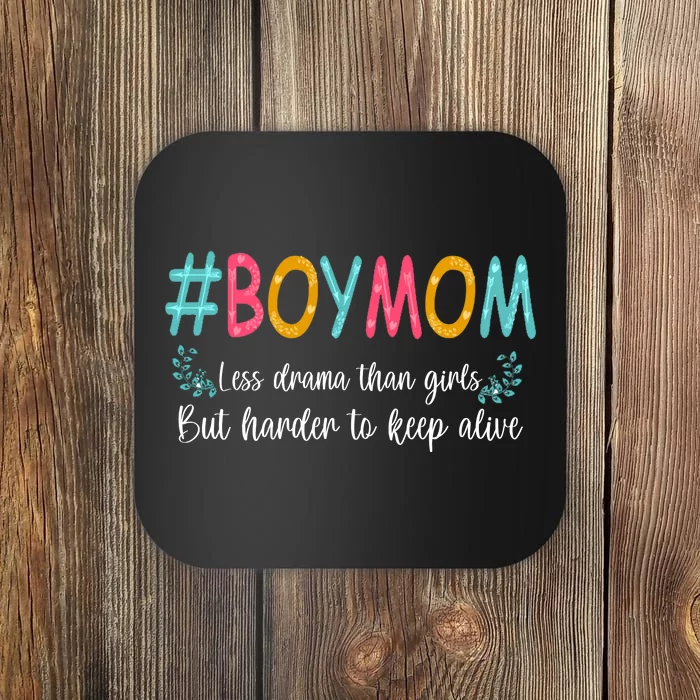 Boy Mom Less Drama Than Girls But Harder To Keep Alive Coaster