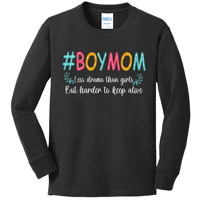 Boy Mom Less Drama Than Girls But Harder To Keep Alive Kids Long Sleeve Shirt