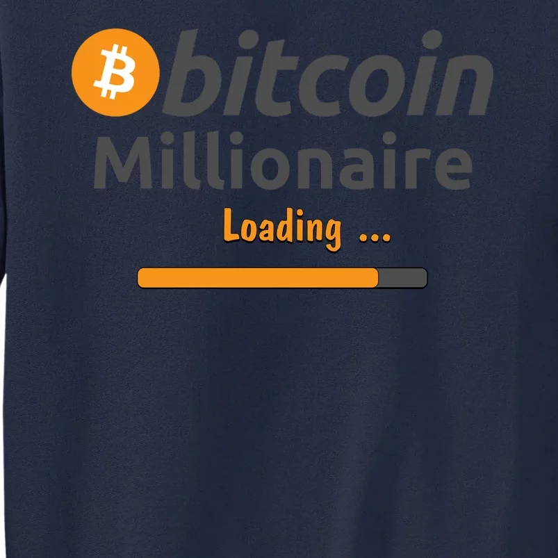 Bitcoin Millionaire Loading, Funny Bitcoin, Cryptocurrency, Bitcoin Crypto Tall Sweatshirt