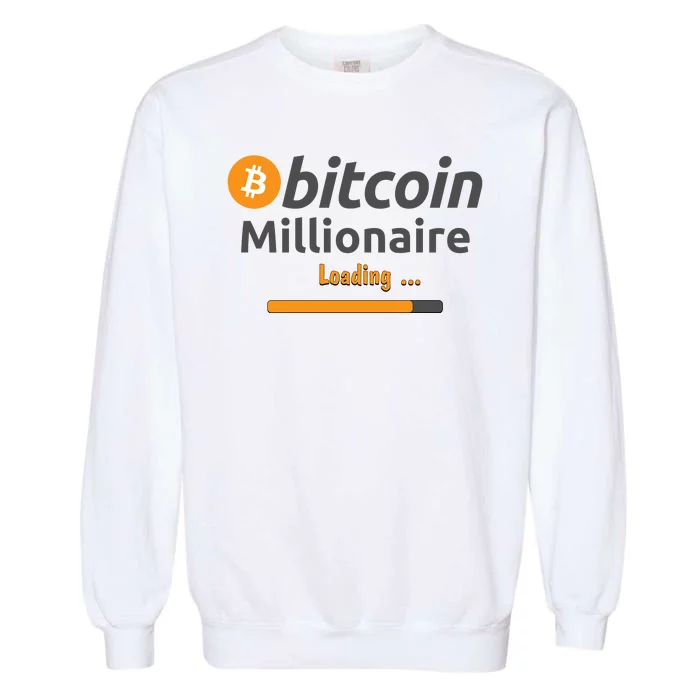 Bitcoin Millionaire Loading, Funny Bitcoin, Cryptocurrency, Bitcoin Crypto Garment-Dyed Sweatshirt