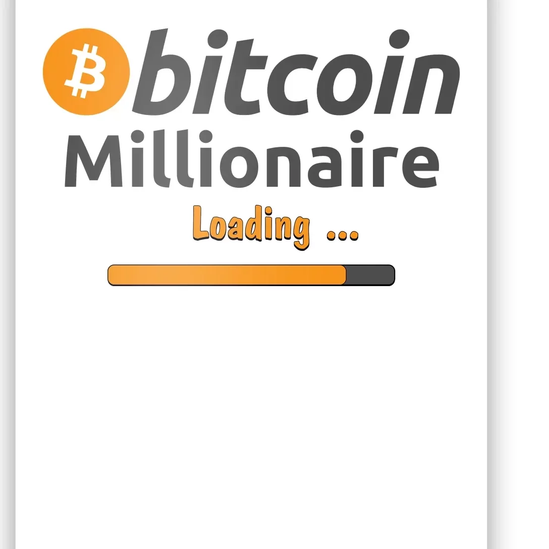 Bitcoin Millionaire Loading, Funny Bitcoin, Cryptocurrency, Bitcoin Crypto Poster