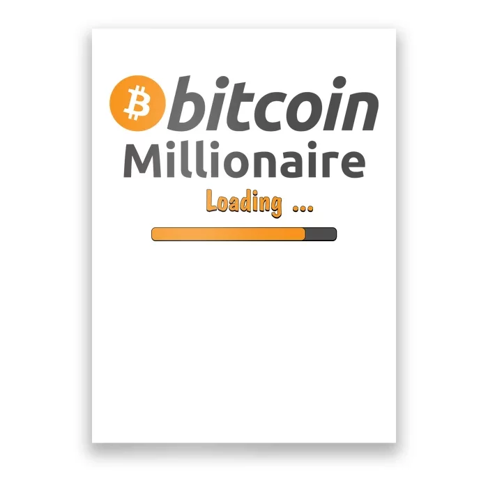 Bitcoin Millionaire Loading, Funny Bitcoin, Cryptocurrency, Bitcoin Crypto Poster