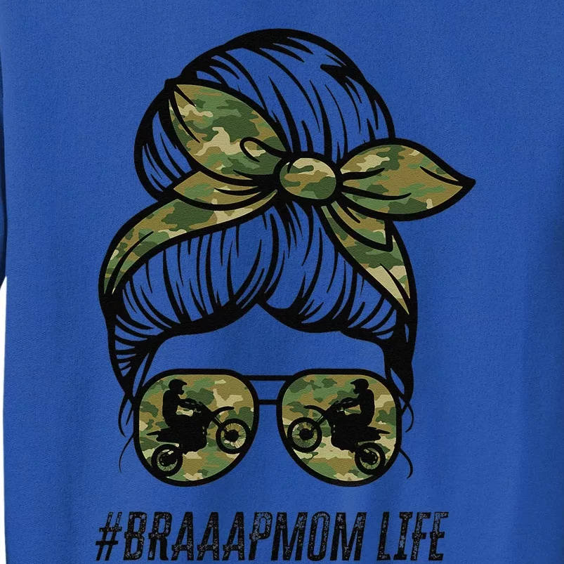 Braaap Mom Life Dirt Bike Motocross Messy Bun Dirt Bike Tall Sweatshirt