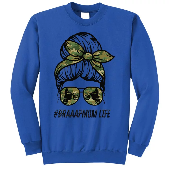 Braaap Mom Life Dirt Bike Motocross Messy Bun Dirt Bike Tall Sweatshirt