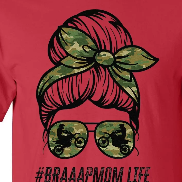 Braaap Mom Life Dirt Bike Motocross Messy Bun Dirt Bike Tall T-Shirt