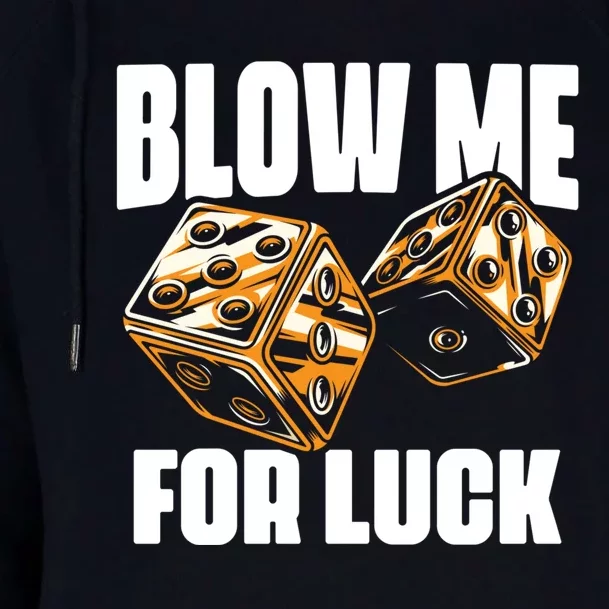 Blow Me Luck Crap Gambling Casino Roll Dice Game Gambler Womens Funnel Neck Pullover Hood