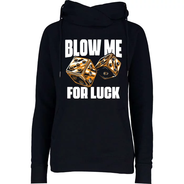 Blow Me Luck Crap Gambling Casino Roll Dice Game Gambler Womens Funnel Neck Pullover Hood