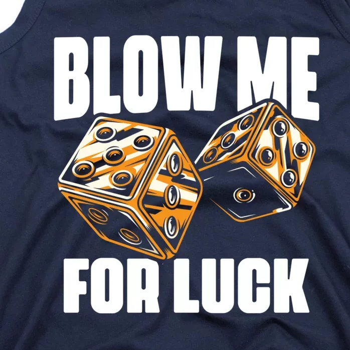 Blow Me Luck Crap Gambling Casino Roll Dice Game Gambler Tank Top