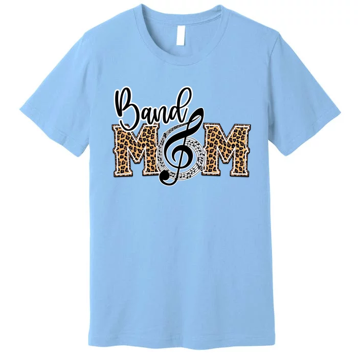 Band Mom Leopard Print Proud Band Mom Musical Marching Band Gift Premium T-Shirt