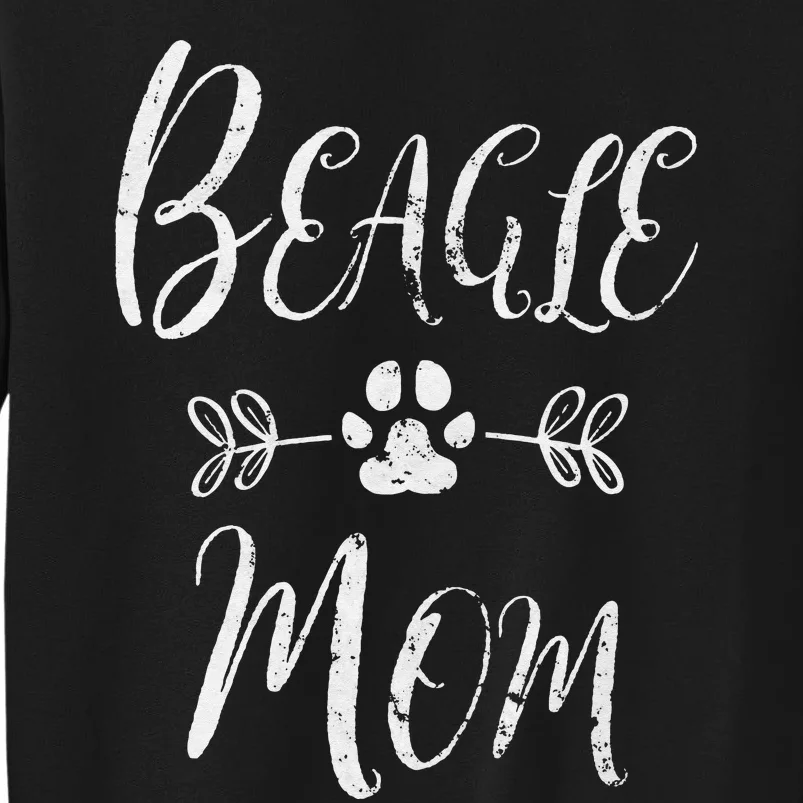 Beagle Mom Lover Owner Funny Dog Mom Tall Sweatshirt