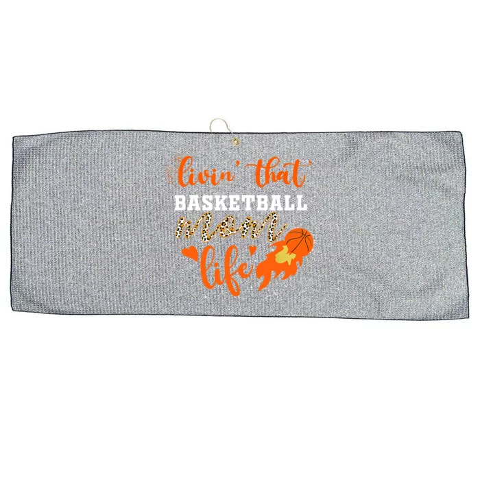 Basketball Mom Livin' That Basketball Mom Life Mother's Day Large Microfiber Waffle Golf Towel