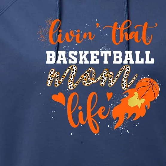 Basketball Mom Livin' That Basketball Mom Life Mother's Day Performance Fleece Hoodie