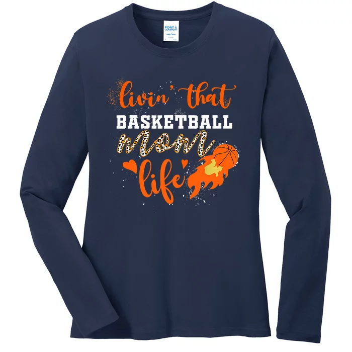 Basketball Mom Livin' That Basketball Mom Life Mother's Day Ladies Long Sleeve Shirt