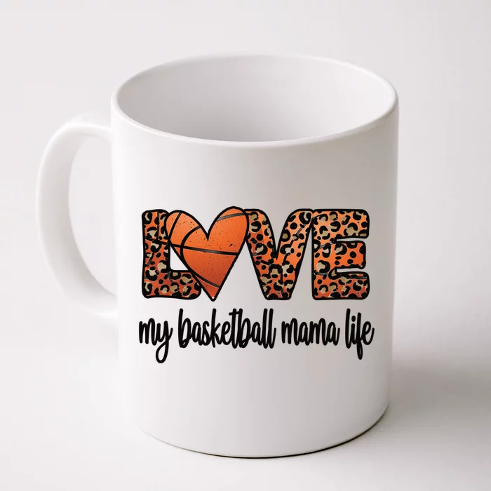 Basketball Mama Life Mother Of A Basketball Player Mom Gift Front & Back Coffee Mug