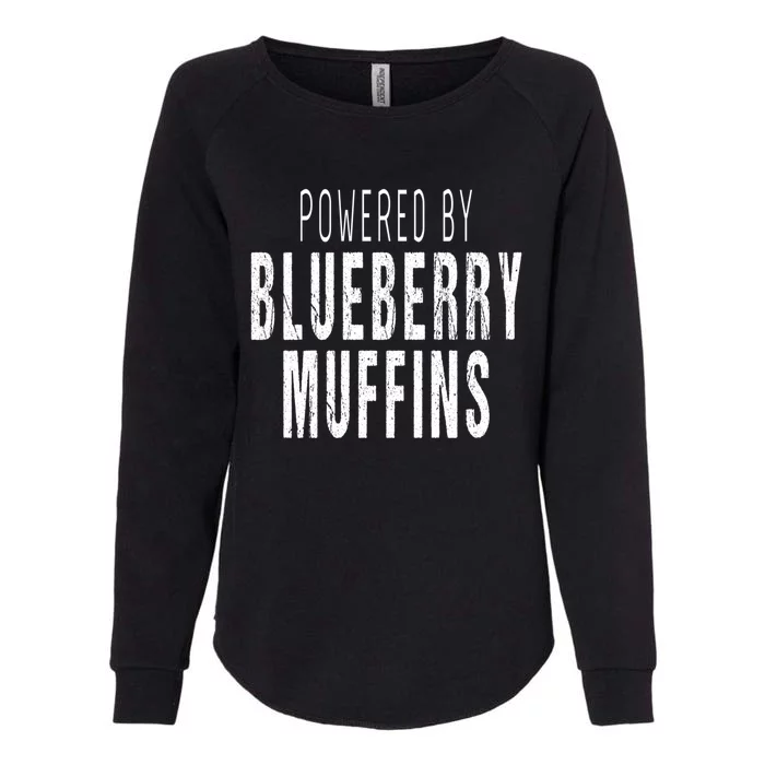 Blueberry Muffins Lover Powered By Blueberry Muffins Gift Womens California Wash Sweatshirt