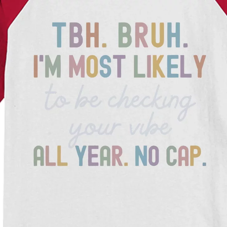 Bruh Most Likely To Be Checking Your Vibe All Year No Cap Kids Colorblock Raglan Jersey