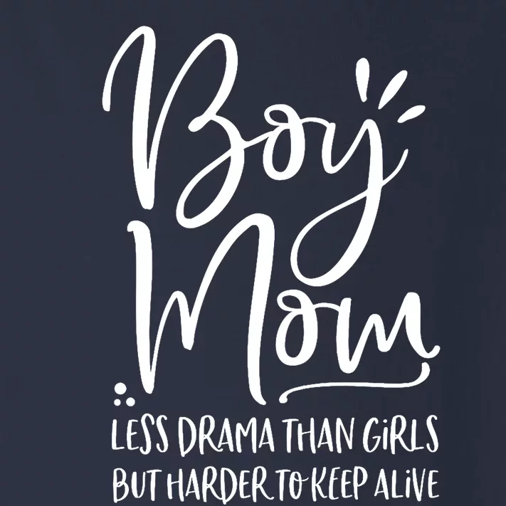 Boy Mom Less Drama Than Girl But Harder To Keep Alive Toddler Long Sleeve Shirt