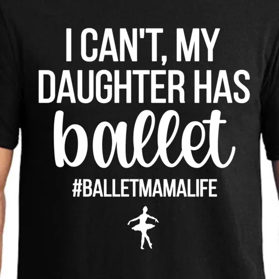 Ballet Mama Life Ballet Mother Of A Ballerina Mom Meaningful Gift Pajama Set