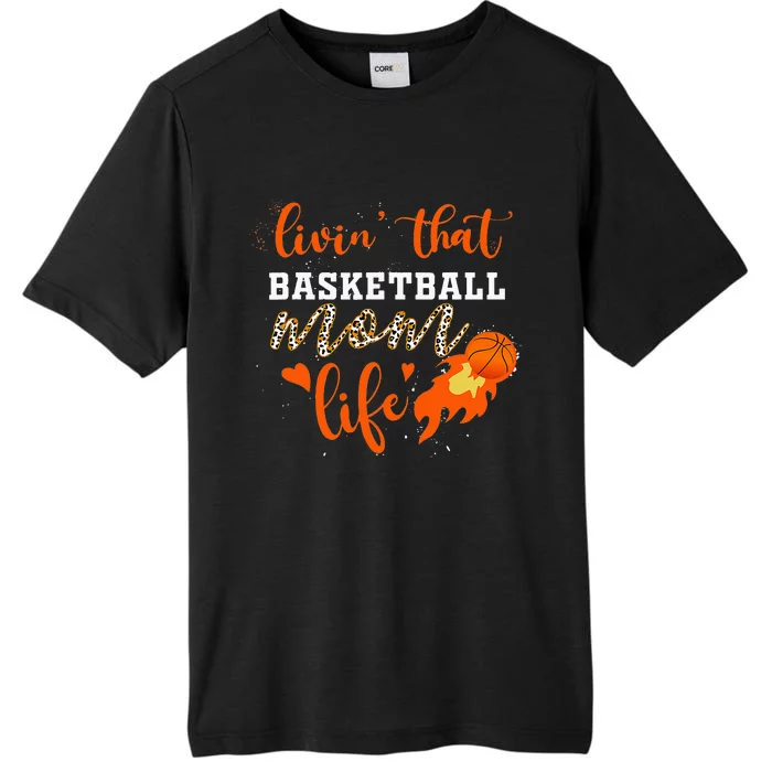 Basketball Mom Livin' That Basketball Mom Life Mother's Day ChromaSoft Performance T-Shirt