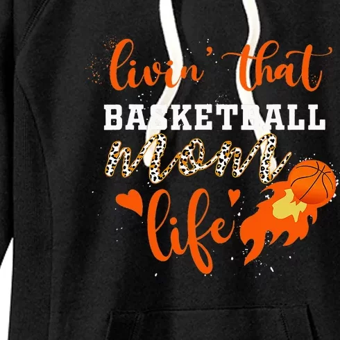 Basketball Mom Livin' That Basketball Mom Life Mother's Day Women's Fleece Hoodie