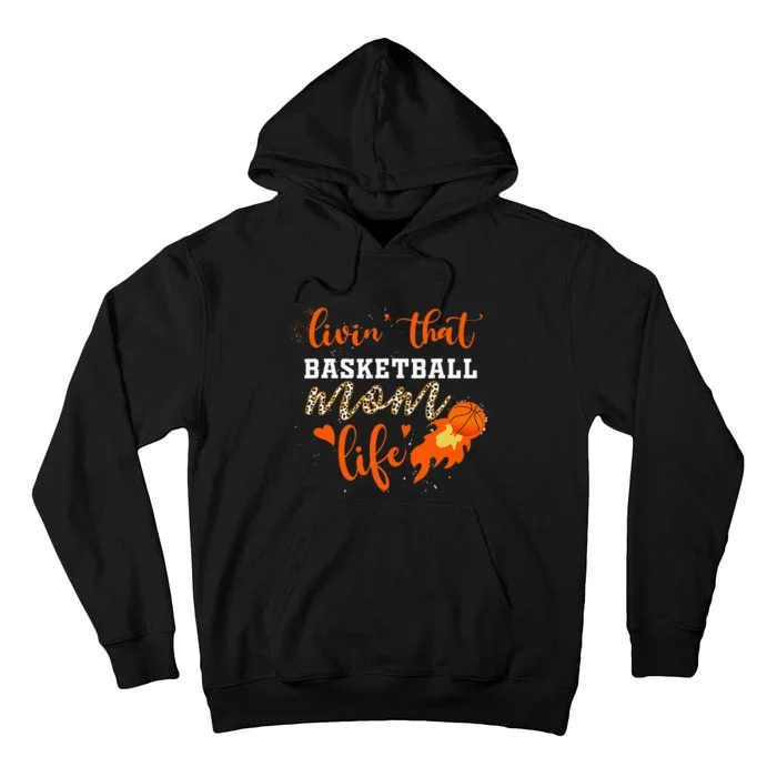 Basketball Mom Livin' That Basketball Mom Life Mother's Day Tall Hoodie