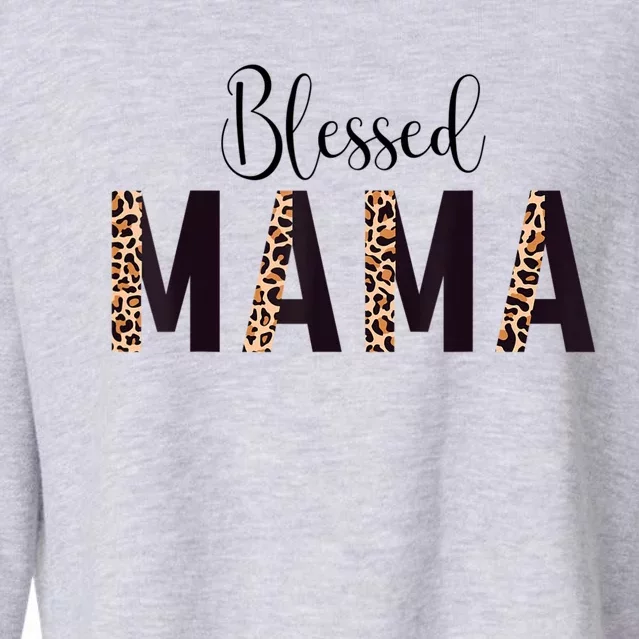 Blessed Mama Leopard Print Mom Thanksgiving Mothers Day Cropped Pullover Crew