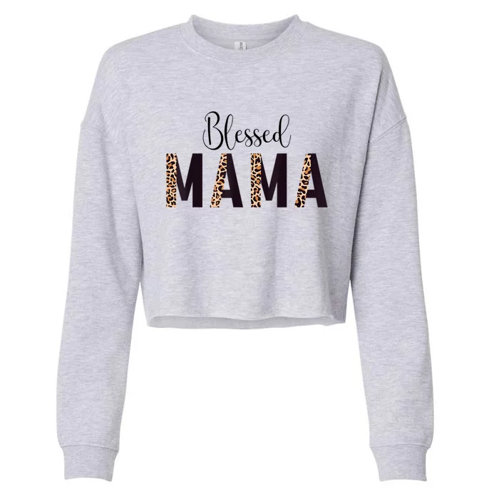 Blessed Mama Leopard Print Mom Thanksgiving Mothers Day Cropped Pullover Crew