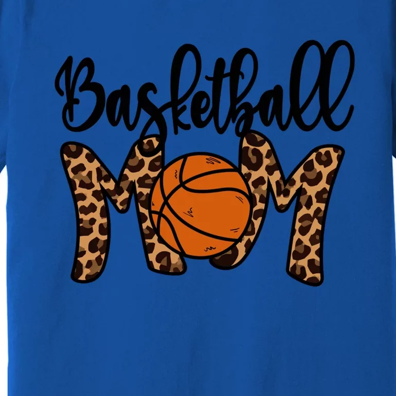 Basketball Mom Leopard Basketball Mama Mothers Day Mom Meaningful Gift Premium T-Shirt