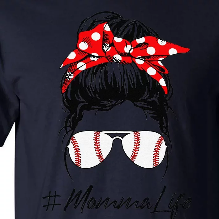 Baseball Momma Life Messy Bun Sunglasses Mother's Day Tall T-Shirt