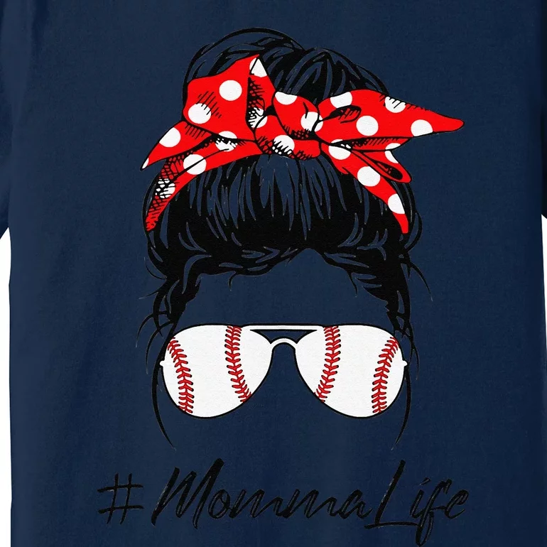 Baseball Momma Life Messy Bun Sunglasses Mother's Day Premium T-Shirt