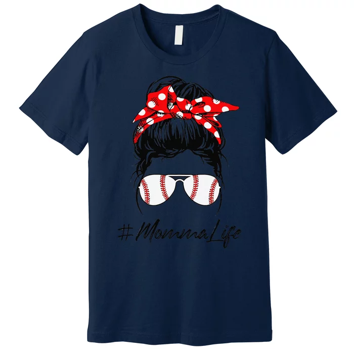 Baseball Momma Life Messy Bun Sunglasses Mother's Day Premium T-Shirt