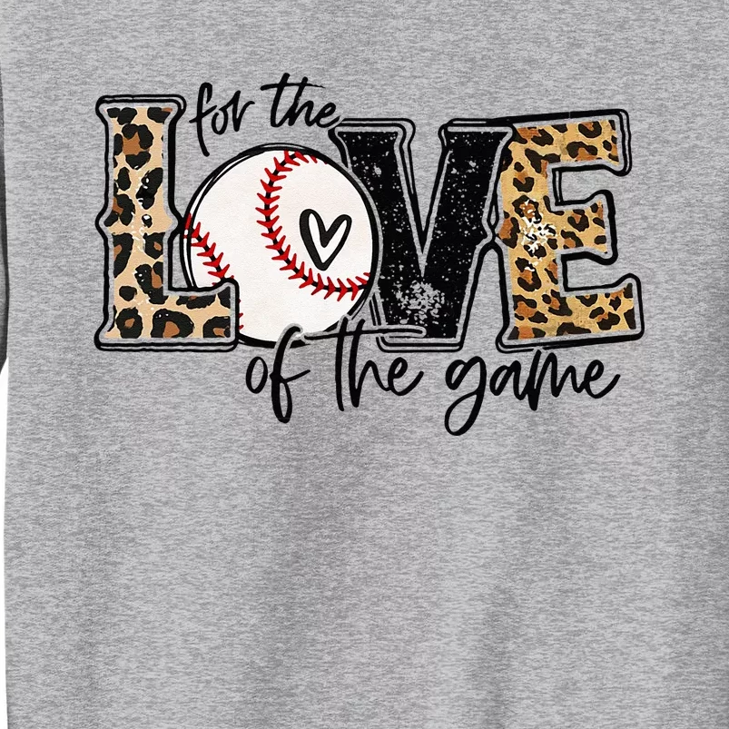 Baseball Mom Leopard For The Love Of The Game Baseball Tall Sweatshirt