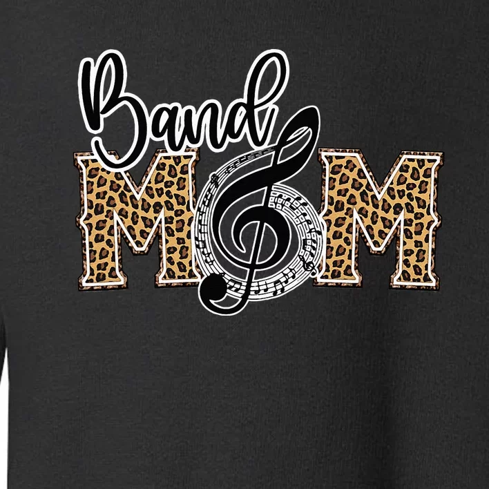 Band Mom Leopard Print Proud Band Mom Musical Marching Band Toddler Sweatshirt