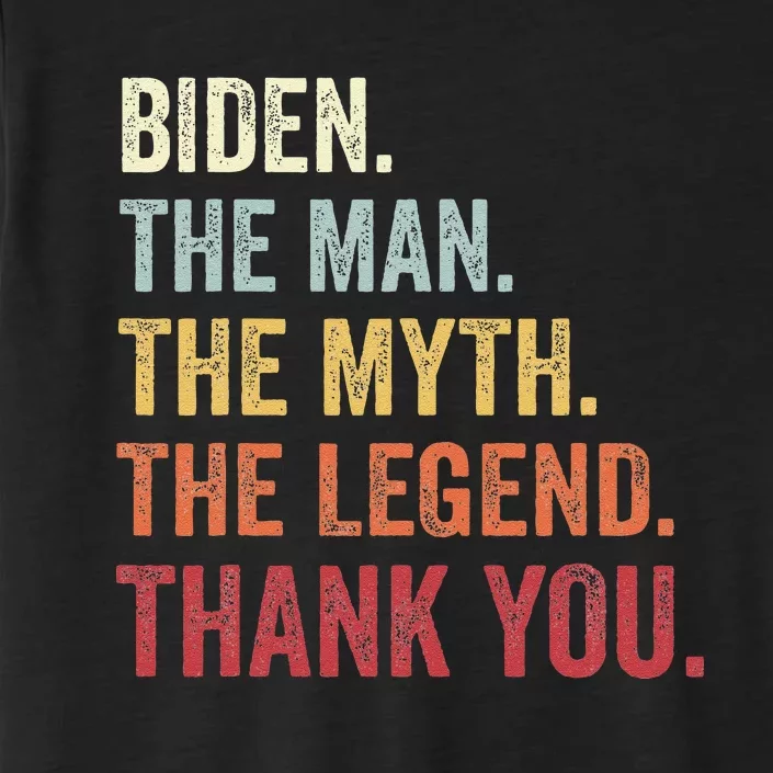 Biden Man Myth Legend Thank You Joe Biden President American ChromaSoft Performance T-Shirt