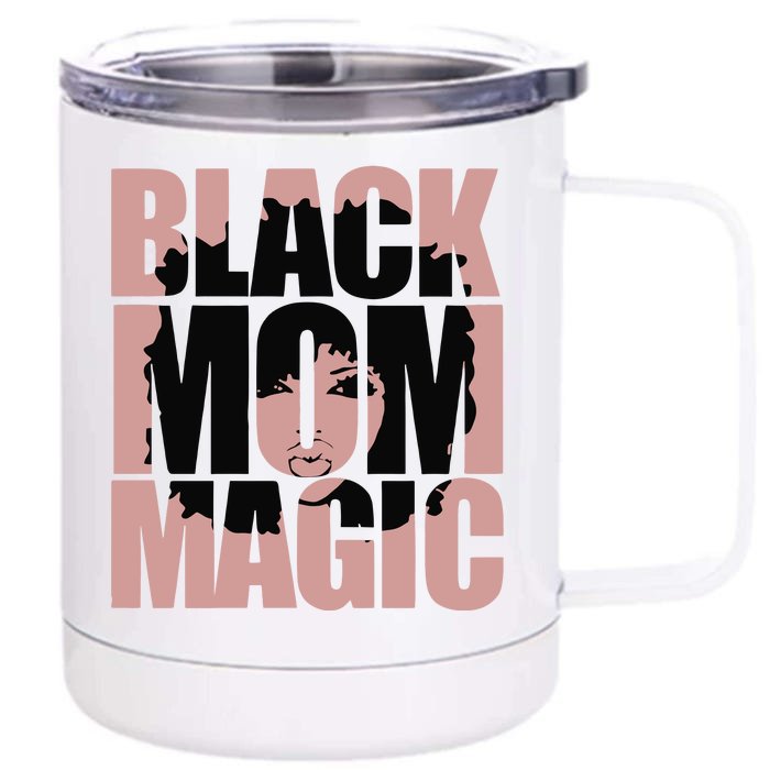 Black Mom Magic Black History Month Black Proud Front & Back 12oz Stainless Steel Tumbler Cup