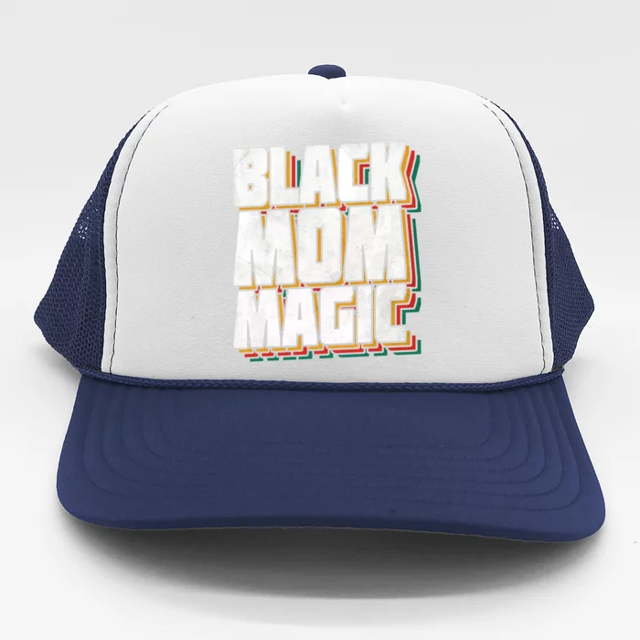 Black Mom Magic African American Lives Matter Mothers Day Gift Trucker Hat