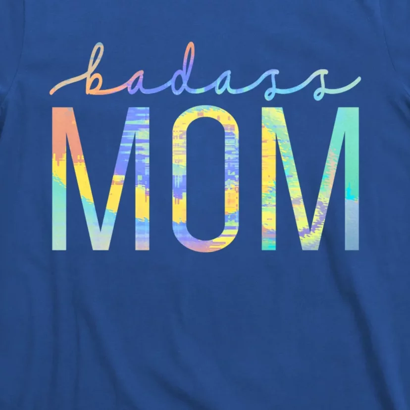 Badass Mom Mama Strong As A Mother Cute Mom Tiegiftdye Cool Gift T-Shirt