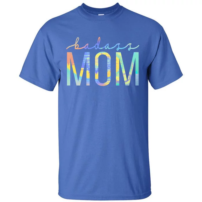 Badass Mom Mama Strong As A Mother Cute Mom Tiegiftdye Cool Gift Tall T-Shirt