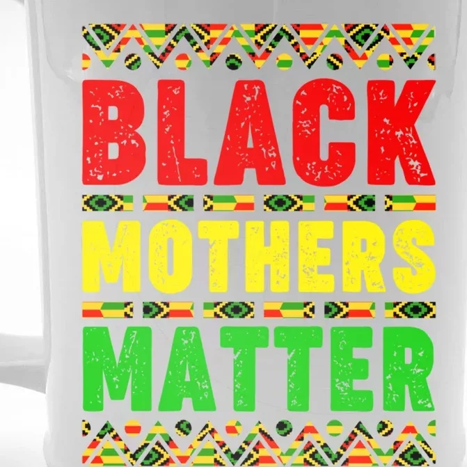 Black Moms Matter Black History Mother's Day Juneteenth Gift Front & Back Beer Stein