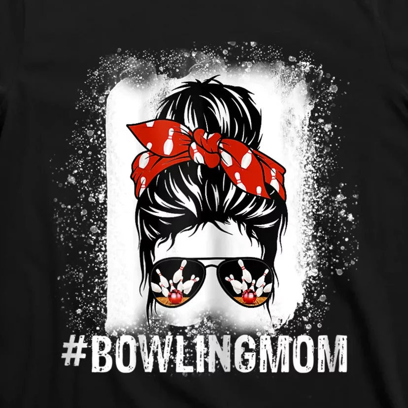 Bowling Mom Messy Bun Bleached Mother's Day Gift Tee T-Shirt