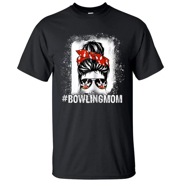 Bowling Mom Messy Bun Bleached Mother's Day Gift Tee Tall T-Shirt